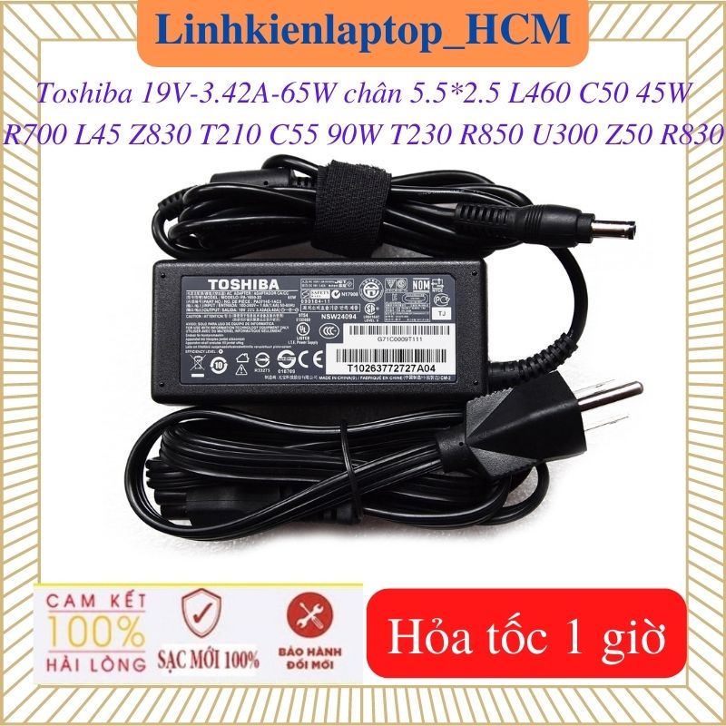 Sạc Toshiba 19V-3.42A chân 5.5*2.5mm- Toshiba C50 C55 A50-F 45W R700 L45 L460 Z830 90W T210 T230 R850 U300 Z50 R830 C640