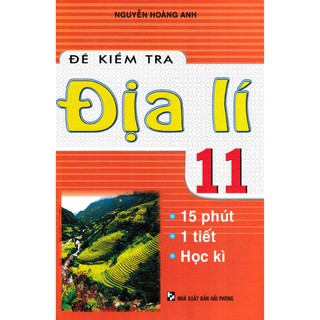 Sách - Đề Kiểm Tra Địa Lí 11 - 15 Phút, 1 Tiết, Học Kì - HA