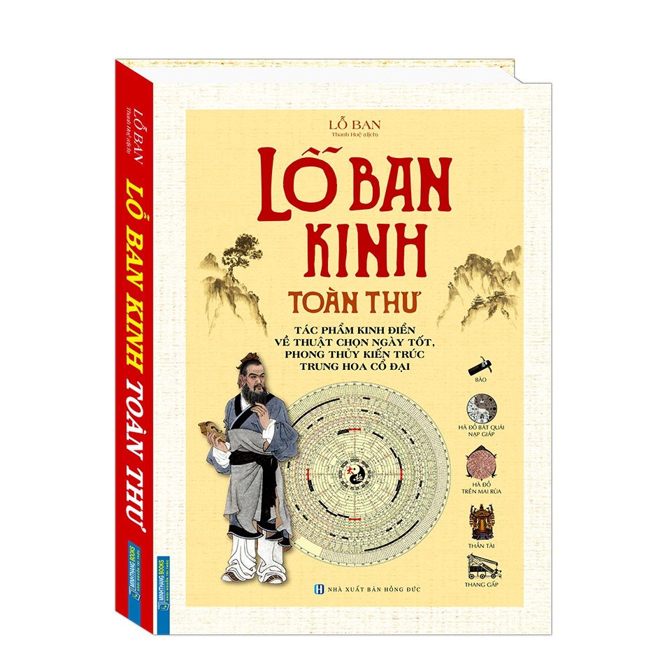 Sách: Lỗ Ban Kinh toàn thư (Tác phẩm kinh điển về thuật chọn ngày tốt, phong thuỷ kiến trúc Trung Hoa cổ đại)(bìa cứng)