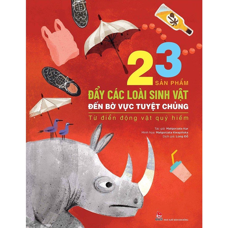 Sách - Từ Điển Động Vật Quý Hiếm - 23 Sản Phẩm Đẩy Các Loài Sinh Vật Đến Bờ Vực Tuyệt Chủng - Kim Đồng