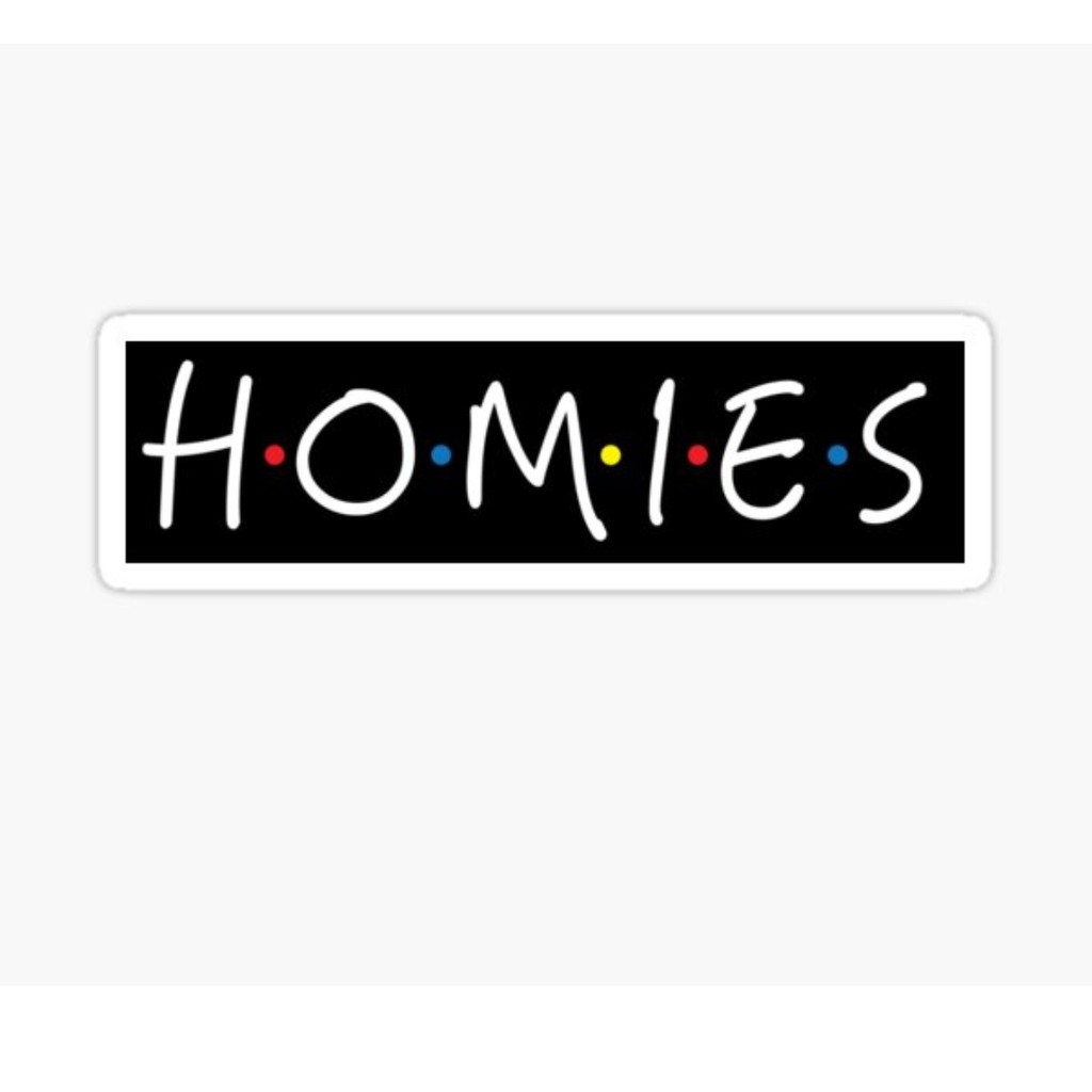 HOMIES STYLE