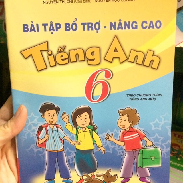 Sách - Bài tập bổ trợ nâng cao tiếng anh lớp 6 theo chương trình mới- Nguyễn thị chi