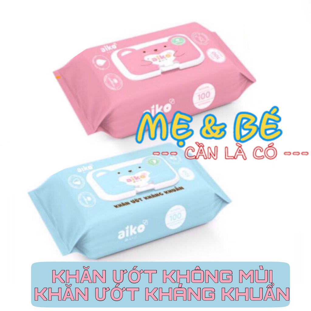 KHĂN ƯỚT CHO BÉ AIKO 100 TỜ KHÔNG MÙI, KHÁNG KHUẨN