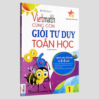 Vietmath - Cùng Con Giỏi Tư Duy Toán Học (Tập 1)