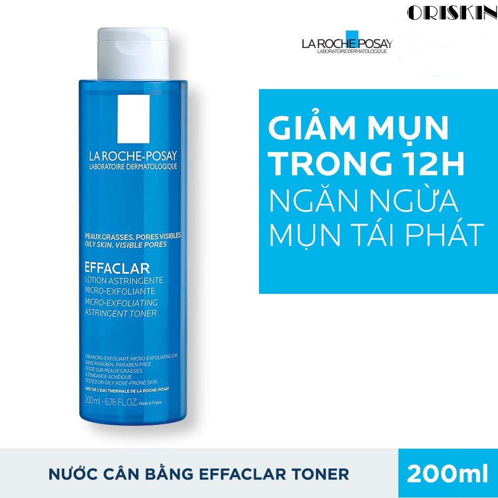 La Roche Posay Chính Hãng Nước Cân Bằng Se Khít Lỗ Chân Lông, Làm Sạch Sâu Cho Da Nhờn Mụn Effaclar 200Ml