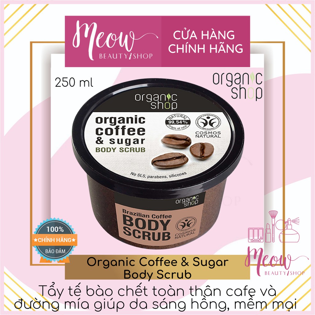 Organic Shop - Tẩy Tế Bào Chết Toàn Thân Organic Coffee & Sugar Body Scrub 250ml (Hương Cafe)