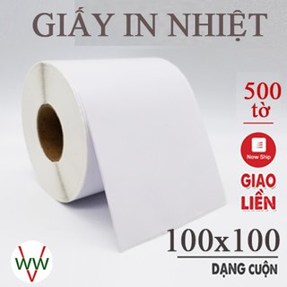 [CUỘN 500 tờ 100x100mm] Giấy In Nhiệt Tự Dính Dạng CUỘN  500 Tờ GÍA RẺ,  CÓ SẴN LỚP DÁN WinWin4Vic
