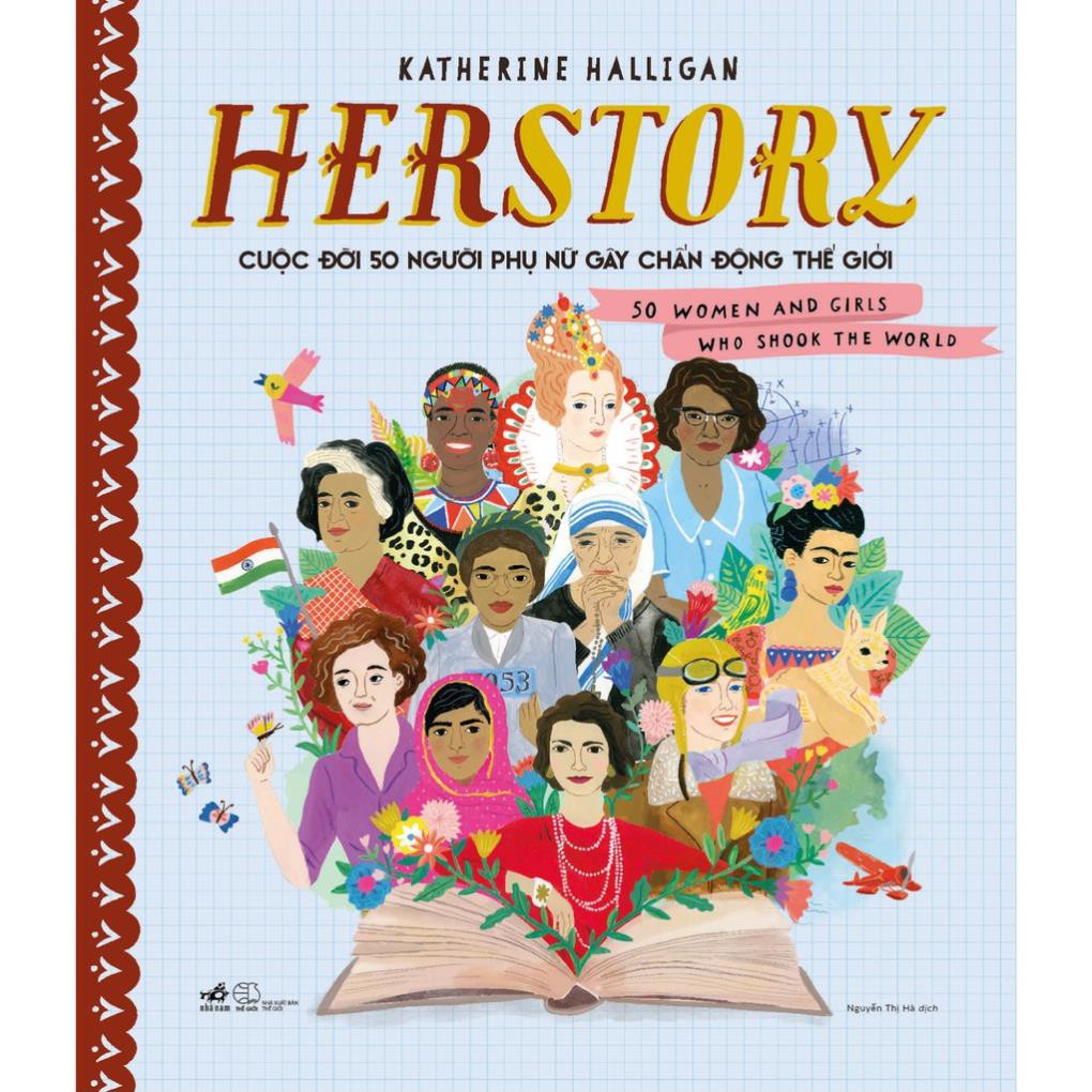 [Sách Nhã Nam] - Herstory - Cuộc đời 50 người phụ nữ gây chấn động thế giới