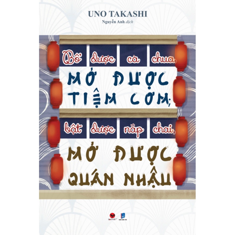 Sách - Bổ Được Cà Chua, Mở Được Tiệm Cơm; Bật Được Nắp Chai, Mở Được Quán Nhậu - BV