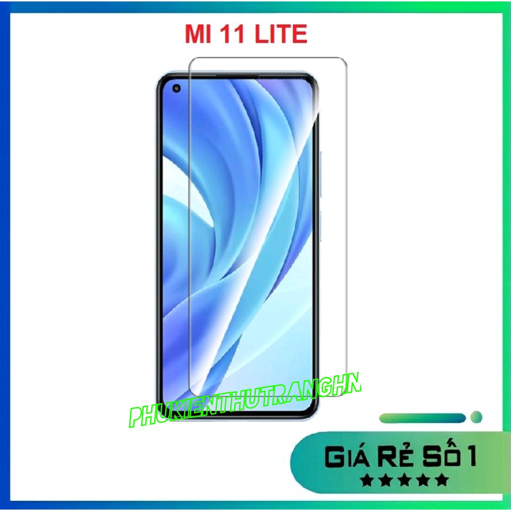 Kính cường lực Xiaomi 11 Lite  Xiaomi 11 Lite 5G NE Xiaomi 12 Lite 5G trong suốt không full màn hình