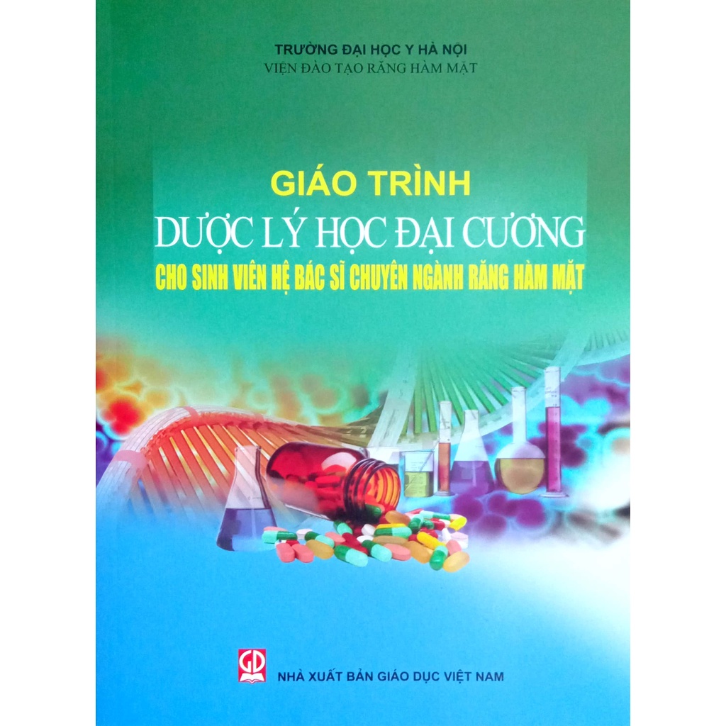 Sách - Giáo Trình Dược Lý Học Đại Cương (Cho sinh viên hệ Bác sĩ chuyên ngành Răng Hàm Mặt)