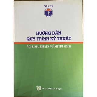 Sách - Hướng dẫn quy trình kỹ thuật nội khoa chuyên ngành tim mạch
