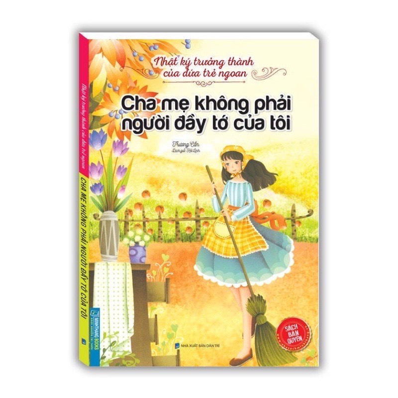 Sách - Nhật Ký Trưởng Thành Của Đứa Trẻ Ngoan - Cha Mẹ Không Phải Người Đầy Tớ Của Tôi