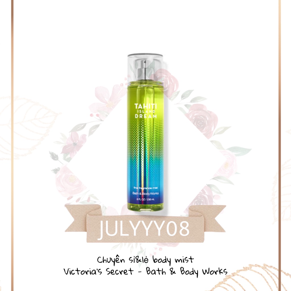 Xịt Thơm Toàn Thân Tahiti Island Dream Bodymist Bath & Body Works 236ML +jɥȽÿ08+