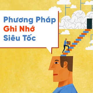 Phương Pháp Ghi Nhớ Siêu Tốc