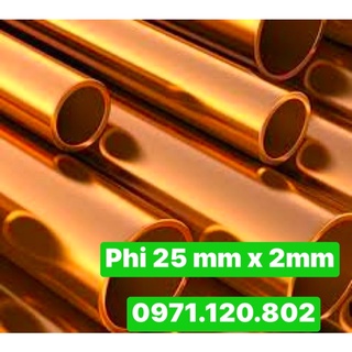 Ống đồng đỏ phi 25mm dày 2mm ( đk lỗ phi 21) cây dài 1m