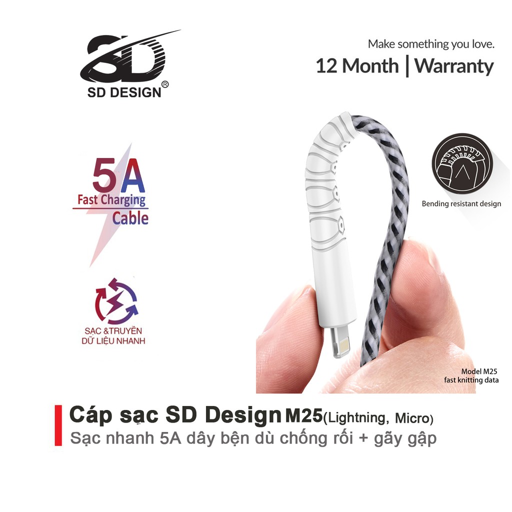 Cáp sạc IP/Androi SD DESIGN M25 thiết kế mới trẻ trung,truyền dự liệu nhanh chóng,chống gãy gập,bảo hành 12 tháng