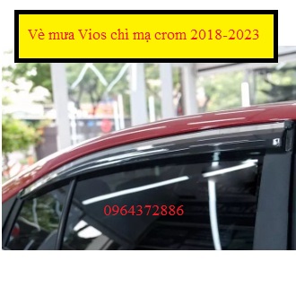 Vè che mưa xe Toyota Vios CHỈ MẠ CROM đời 2018- 2019 2020 2021 2022 2023