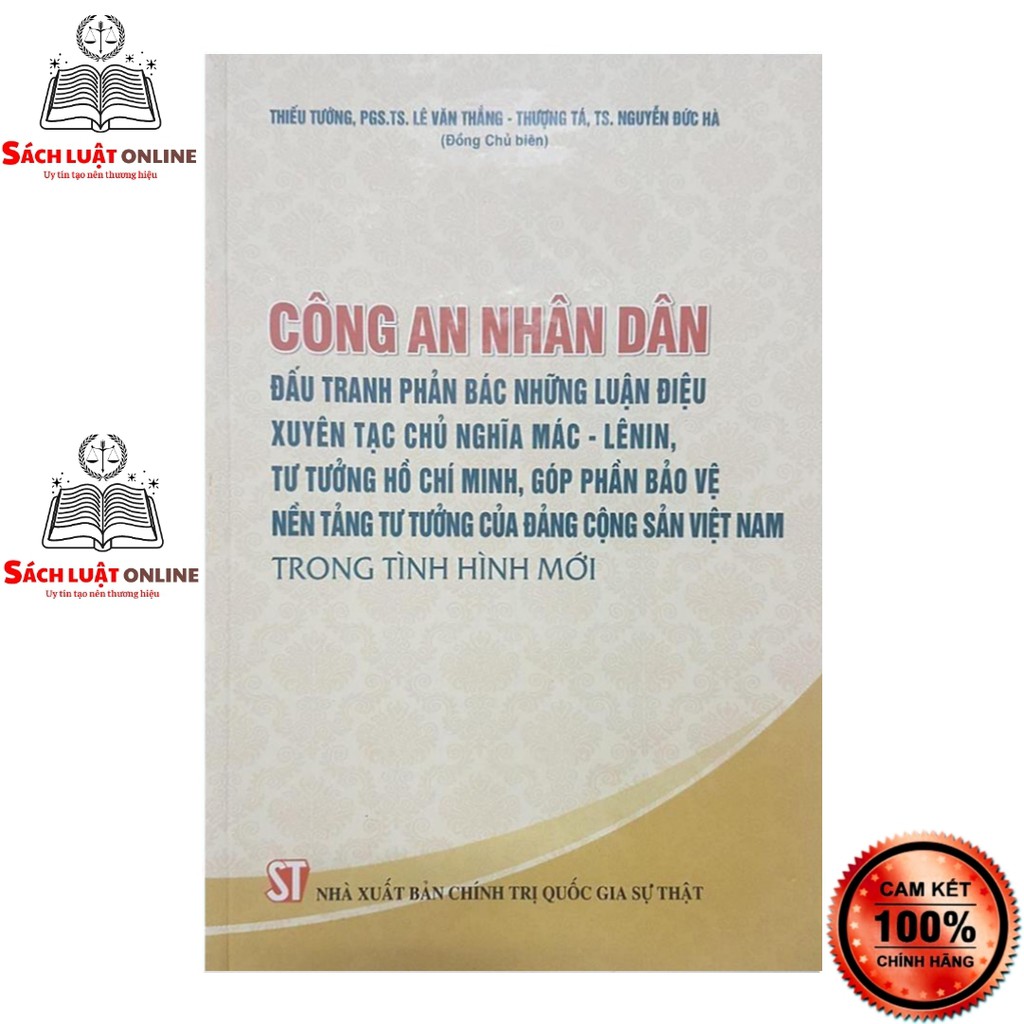 Sách - Công an nhân dân đấu tranh phản bác những luận điệu xuyên tạc chủ nghĩa Mác - Lênin, tư tưởng Hồ Chí Minh, góp...