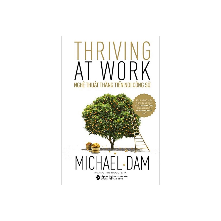 Sách - Nghệ Thuật Thăng Tiến Nơi Công Sở Thriving At Work