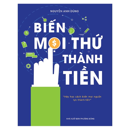 Sách - Biến Mọi Thứ Thành Tiền