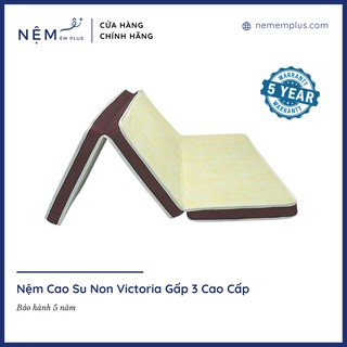 (CHÍNH HÃNG) Độ dày 10cm - Nệm Cao Su Non Victoria Gấp 3 Vải Gấm Cao Cấp Nhiều Size - Bảo Hành 5 Năm - Nệm Êm Plus