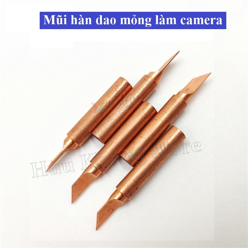 Mũi hàn dao mỏng làm camera