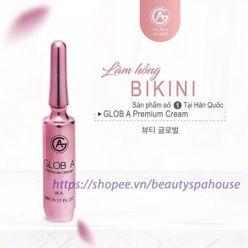 Kem làm hồng Glob A Premium Cream nhũ hoa NA, vùng kín bikini WA hồng môi LA , sáng nách bẹn khử thâm BA 5ml Hàn Quốc