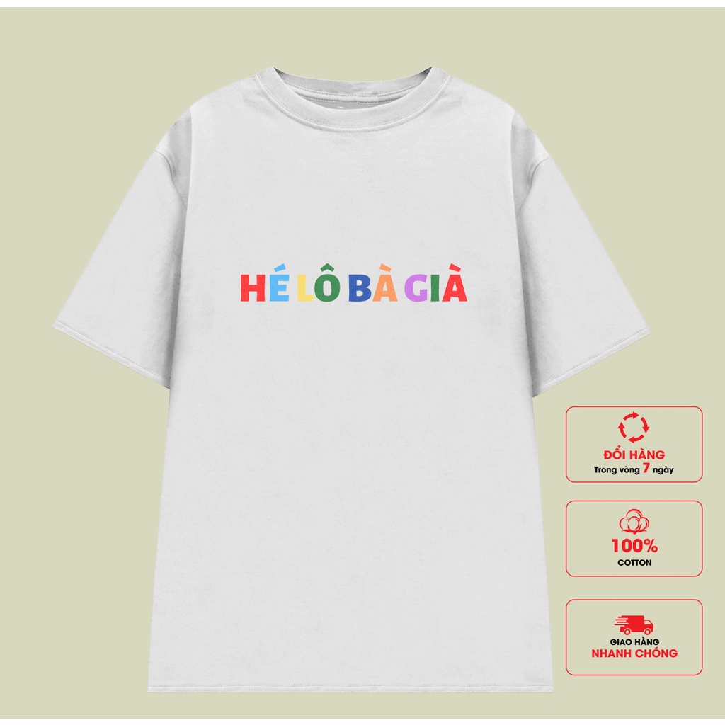Áo thun form rộng tay lỡ Hé Lô Bà Già