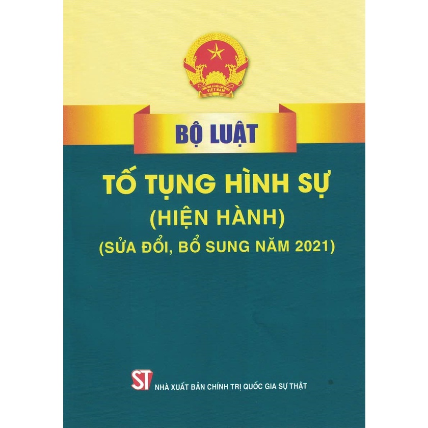 Sách - Bộ Luật Tố Tụng Hình Sự (Hiện Hành) (Sửa Đổi, Bổ Sung Năm 2021)