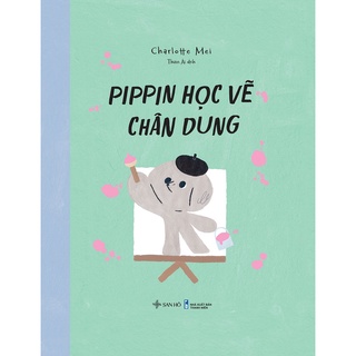 Sách Thiếu Nhi - Pippin Học Vẽ Chân Dung - Charlotte Mei - San Hô Books