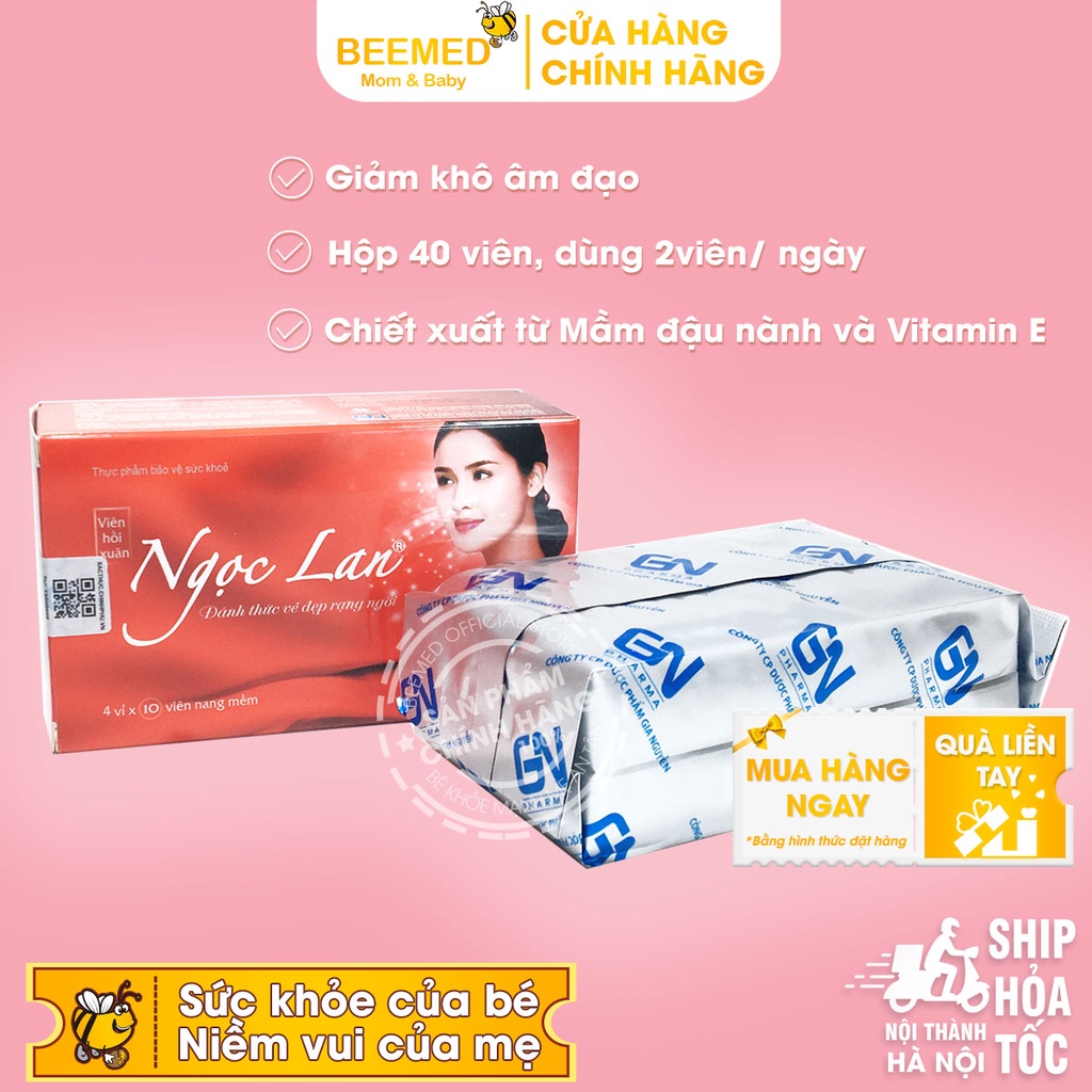 Viên hồi xuân Ngọc Lan - bổ sung nội tiết tố nữ, cải thiện hết khô âm đạo từ vitamin E và mầm đậu nành