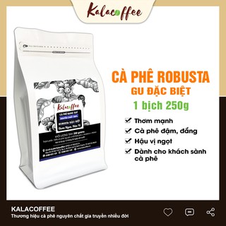 Cà phê ROBUSTA Rang xay Đặc Biệt CAFE nguyên chất 100% pha phin, máy vị đắng đậm ngọt hậu Kalacoffee gói 250g