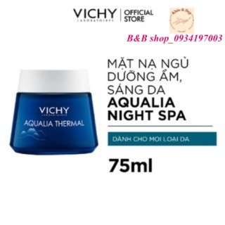Mặt nạ ngủ cung cấp nước tức thì,  dưỡng ẩm, giúp làm sáng da Vichy Aqualia Thermal Night Spa 75m_B&B shop