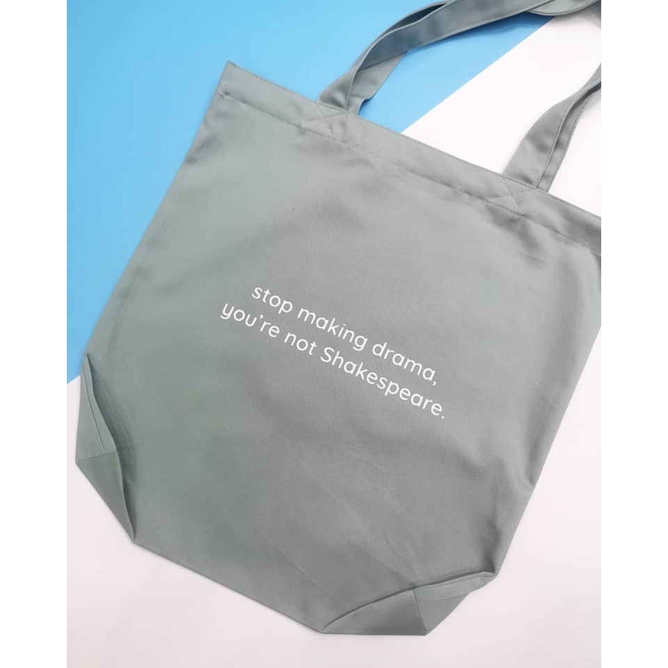 Túi tote unisex in Stop making drama, you're not ShakeSpeare.