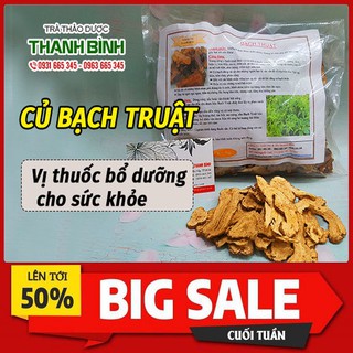 Bạch Truật 500g - Loại Đặc Biệt - Lương Y Thanh Bình