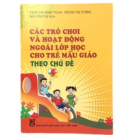 Sách - Các trò chơi và hoạt động ngoài lớp học cho trẻ mẫu giáo (theo chủ đề).