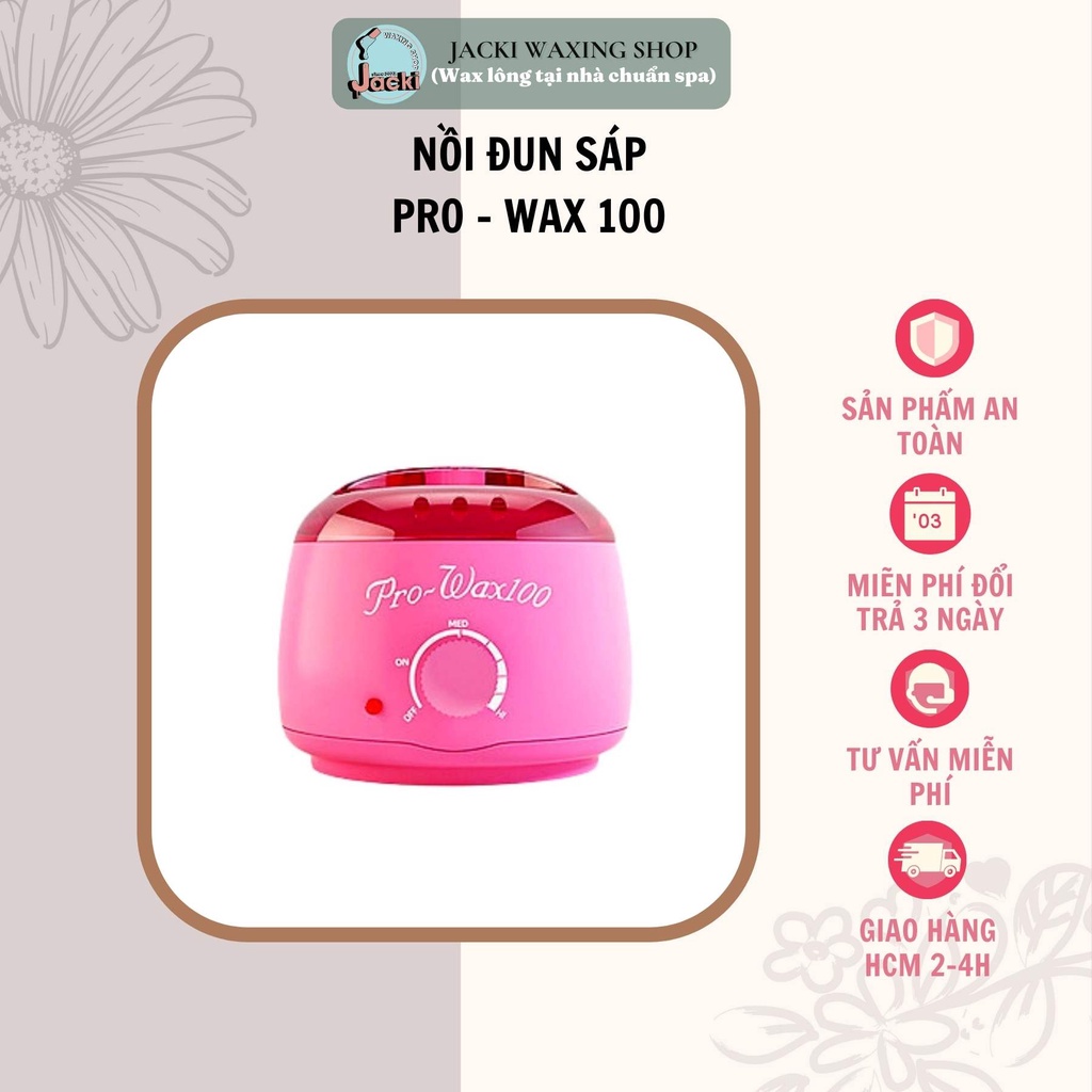 Nồi nấu sáp wax lông, Pro Max 100 , hàng loại 1, bảo hành 1 đổi 1 30 ngày