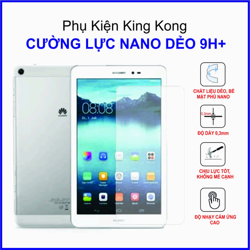 Dán cường lực Huawei Mediapad T1 10 inch ,  cường lực nano dẻo 9H+