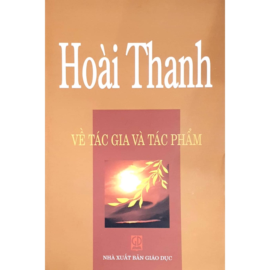 Sách - Hoài Thanh - Về tác gia và tác phẩm (Bìa mềm)