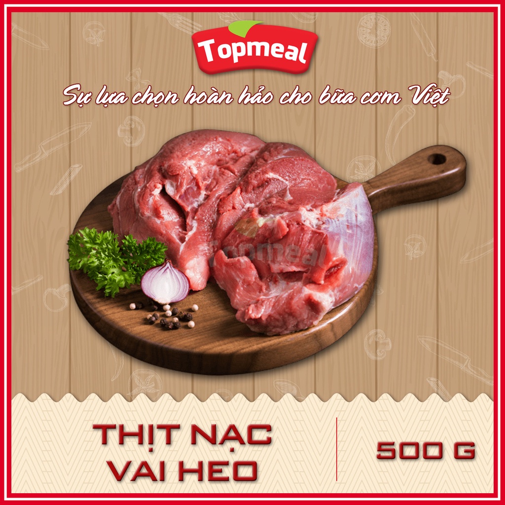 HCM - Thịt nạc vai heo Topmeal  - Thích hợp với các món luộc, chiên, nướng, kho,... -