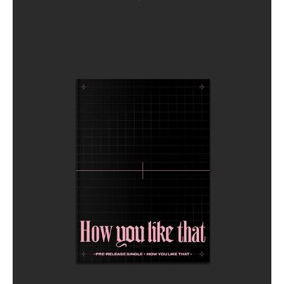Bộ sưu tập ảnh How You Like That HYLT của BLACKPINK