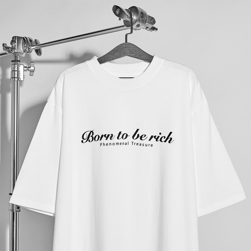 ÁO THUN UNISEX PHENOMENAL - BORN TO BE RICH
