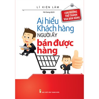 Sách - Ai hiểu khách hàng người đó bán được hàng - ML-KT04-81k-8936067593860