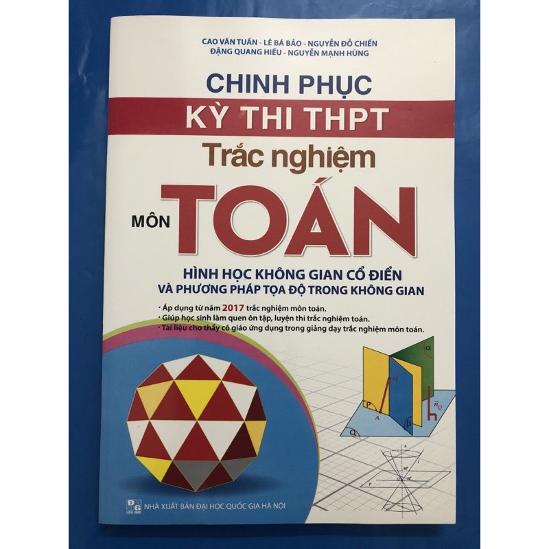 Sách - Chinh phục kỳ thi THPT trắc nghiệm môn Toán, hình học không gian cổ điển và phương pháp tọa độ trong không gian