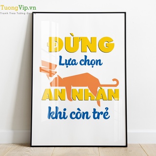 Tranh Laminate Tráng Gương - Tranh Treo Tường Slogan Đừng Lựa Chọn An Nhàn Khi Còn Trẻ