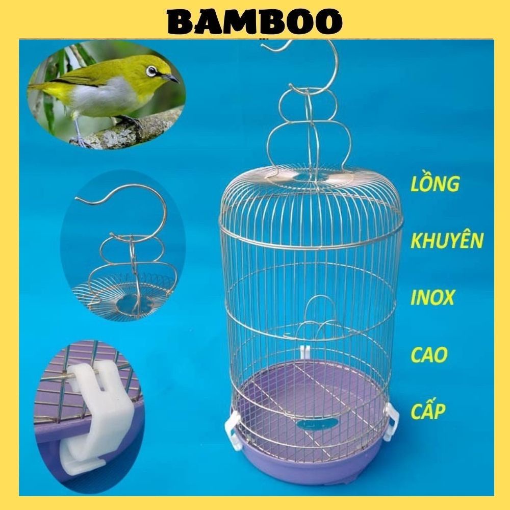 Lồng khuyên inox Bamboo lồng chim khuyên cao cấp siêu bền giá rẻ ( Hàng loại 1)