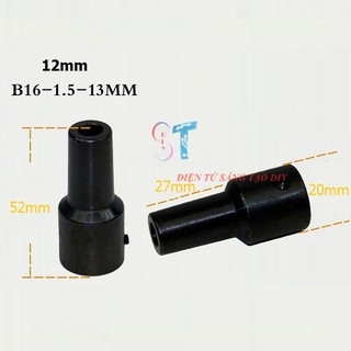 ĐẦU NỐI B16 NỐI TRỤC 10MM, 12MM VỚI ĐẦU KẸP MANG RANH 1.5-13MM