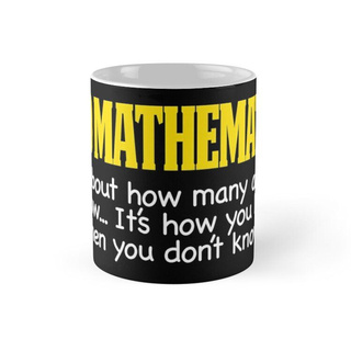 Cốc sứ in hình - Funny Math Gifts Math Teacher Gift Good Mathematics - MS 3121