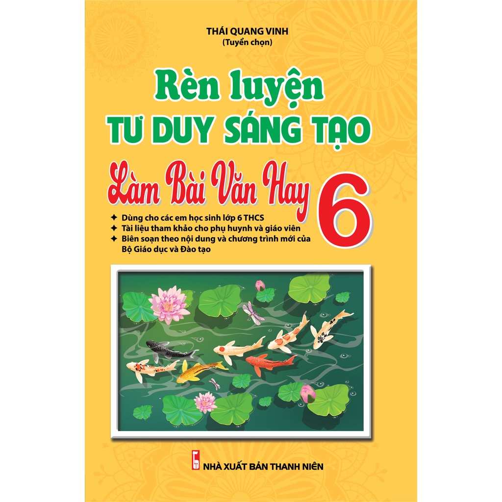 Sách - Rèn Luyện Tư Duy Sáng Tạo Làm Bài Văn Hay 6 (Biên Soạn Theo Chương Trình Mới)